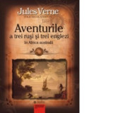 Aventurile a trei rusi si trei englezi in Africa australa - Jules Verne