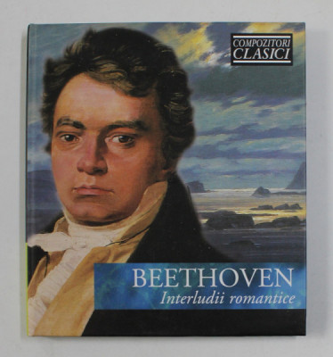 BEETHOVEN - INTERLUDII ROMANTICE , CARTE + CD , 1912 foto