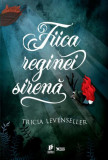Fiica reginei sirenă - Paperback brosat - Tricia Levenseller - Storia Books, 2022