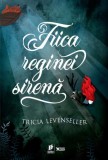 Fiica reginei sirenă - Paperback brosat - Tricia Levenseller - Storia Books