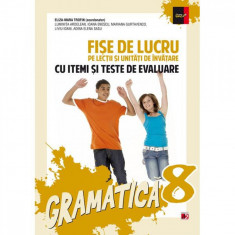 Gramatica clasa 8 fise de lucru ed.2014 cu itemi si teste de evaluare - Eliza-Mara Trofin foto