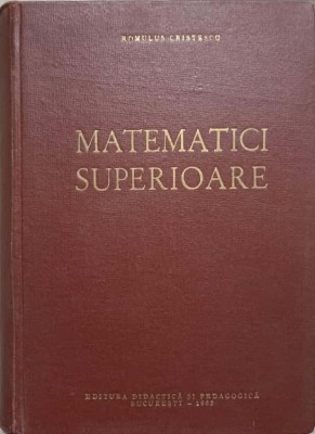 MATEMATICI SUPERIOARE-ROMULUS CRISTESCU-236145 foto