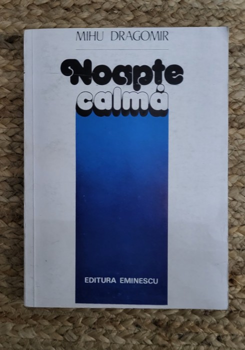NOAPTE CALMA -MIHU DRAGOMIR , DEDICATIE