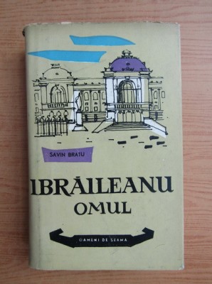 Savin Bratu - Ibraileanu omul (1959, editie cartonata) foto