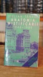 Anatomia mistificarii 1944-1989 - Stelian Tanase