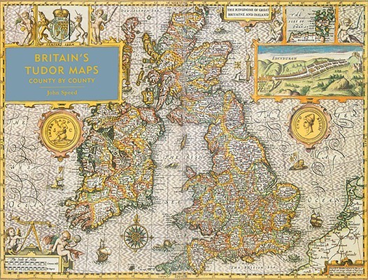 Britain&#039;s Tudor Maps: County by County