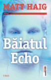 Baiatul Echo - Matt Haig, 2022