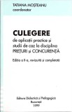 CULEGERE DE APLICATII PRACTICE SI STUDII DE CAZ LA DISCIPLINA PRETURI SI CONCURENTA-TATIANA MOSTEANU-358178