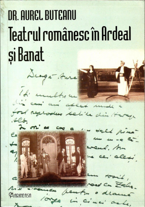 Teatrul Romanesc in Ardeal si Banat - Dr. Aurel Buteanu