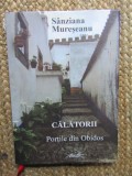 Sanziana Mureseanu - CALATORII PORTILE DIN OBIDOS CU DEDICATIE SI AUTOGRAF
