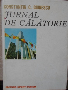 JURNAL DE CALATORIE-CONSTANTIN GIURESCU foto