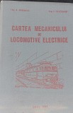 CARTEA MECANICULUI DE LOCOMOTIVE ELECTRICE
