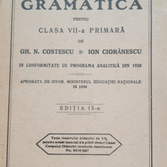 CARTE DE GRAMATICA PENTRU CLASA VII-A PRIMARA - GH.N. COSTESCU - EDITIE 1939