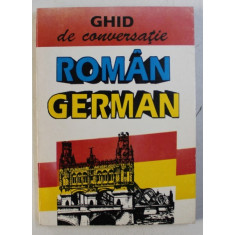 GHID DE CONVERSATIE ROMAN - GERMAN de ROBERT GRAEF , 1995