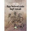 Egy bolond sz&aacute;z bajt csin&aacute;l - Rejtő Jenő