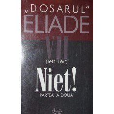 DOSARUL ELIADE VII ( 1944 - 1967 ) NIET