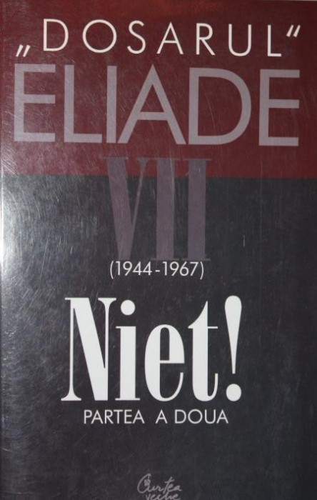 DOSARUL ELIADE VII ( 1944 - 1967 ) NIET