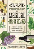 Llewellyn&#039;s Complete Formulary of Magical Oils: Over 1200 Recipes, Potions &amp; Tinctures for Everyday Use