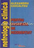 Cumpara ieftin Nefrologie Clinica: Examen Licenta &amp; Rezidentiat - Alexandru Ciocalteu, Infomedica, 2000, Medicina, 250 pagini