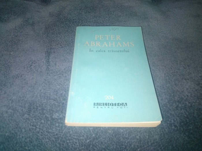 PETER ABRAHAMS - IN CALEA TRASNETULUI