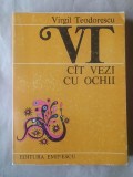 Virgil Teodorescu - C&icirc;t vezi cu ochii (C&acirc;t vezi cu ochii) (poeme) (ediție &icirc;ngrijită de autor; 1983)