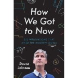 How We Got To Now