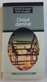 ORASUL DAMNAT de ARKADI si BORIS STRUGATKI , 2004