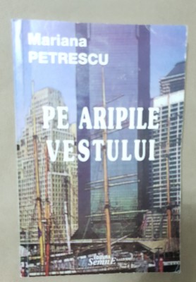 Pe aripile vestului - Mariana Petrescu (DEDICAȚIE ȘI AUTOGRAF) foto