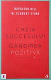 Carte Cheia succesului Gandirea pozitiva Napoleon Hill W Clement Stone anticariat stare buna
