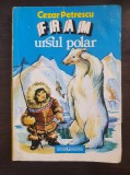 FRAM URSUL POLAR - Cezar Petrescu (editura Garamond)