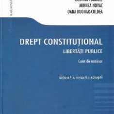 Drept constitutional. Libertati publice. Caiet de seminar - Radu Chirita, Cristina Tomulet, Mihnea Novac, Oana Bugnar-Coldea