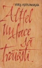 Altfel nu face sa traiesti foto