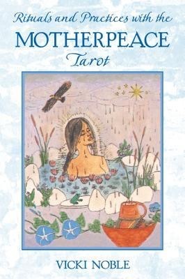 Rituals and Practices with the Motherpeace Tarot foto