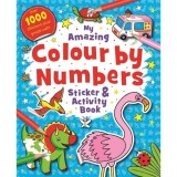 My Amazing Colour by Numbers Sticker and Activity Book (GS&amp;A Colour By Numbers Fun)