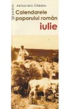 Calendarele Poporului Roman - Iulie - Antoaneta Olteanu