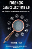 Forensic Data Collections 2.0: The Guide for Defensible &amp; Efficient Processes