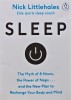 Sleep. The Myth of 8 Hours, The Power of Naps...and the New Plan to Recharge Your Body and Mind - 2016 - Nick Littlehales (AJ172)