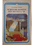 Tudor Vianu - Scriitori romani din secolul XX (Editia: 1986)