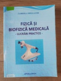 Fizica si biofizica medicala lucrari practice- Gabriela Mihalache