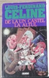 Cumpara ieftin De la un castel la altul - Louis-Ferdinand Celine