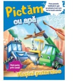 Pictam cu apa. Masini puternice