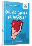 Cumpara ieftin Cat de greu e sa iubesti?