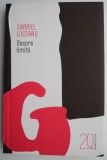 Despre limita - Gabriel Liiceanu, Carte de Filosofie