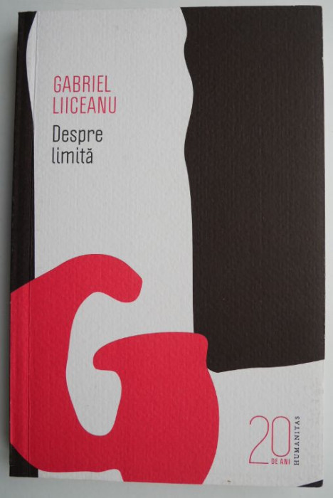 Despre limita &ndash; Gabriel Liiceanu