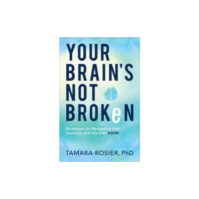 Your Brain&amp;#039;s Not Broken: Strategies for Navigating Your Emotions and Life with ADHD foto