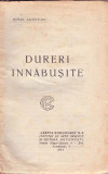 Sadoveanu, DURERI INNABUSITE, ,,Cartea Romasneasca,, , Bucuresti, 1925