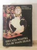 Ion Dragan, Pavel Petroman, Dorina Margineantu - Educatia Noastra cea de Toate Zilele