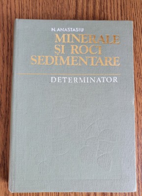 Minerale și roci sedimentare. Determinator - N. Anastasiu foto