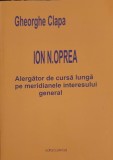 ION N. OPREA - ALERGATOR DE CURSA LUNGA PE MERIDIANELE INTERESULUI GENERAL-GHEORGHE CLAPA, 2015