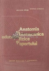 Anatomia si biomecanica educatiei fizice si sportului - 1978 - Andrei Iliescu (N90) foto